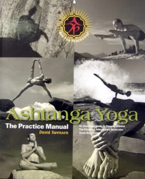 Ashtanga Yoga: The Practice Manual by David Swenson