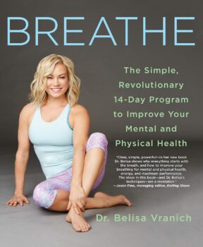 Breathe: The Simple, Revolutionary 14-Day Program by Belisa Vranich