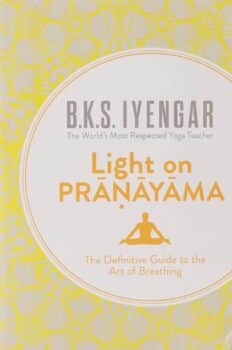 Light on Pranayama by by B.K.S. Iyengar