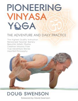 Pioneering Vinyasa Yoga by Doug Swenson and David Swenson