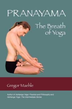 Pranayama: The Breath of Yoga by Gregor Maehle