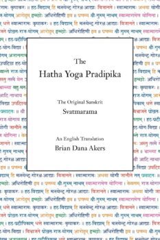 The Hatha Yoga Pradipika by Swami Svatmarama