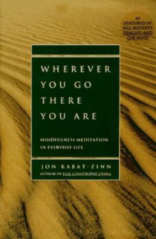 Wherever You Go, There You Are by Jon Kabat-Zinn