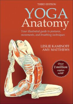 Yoga Anatomy by Leslie Kaminoff and Amy Matthews